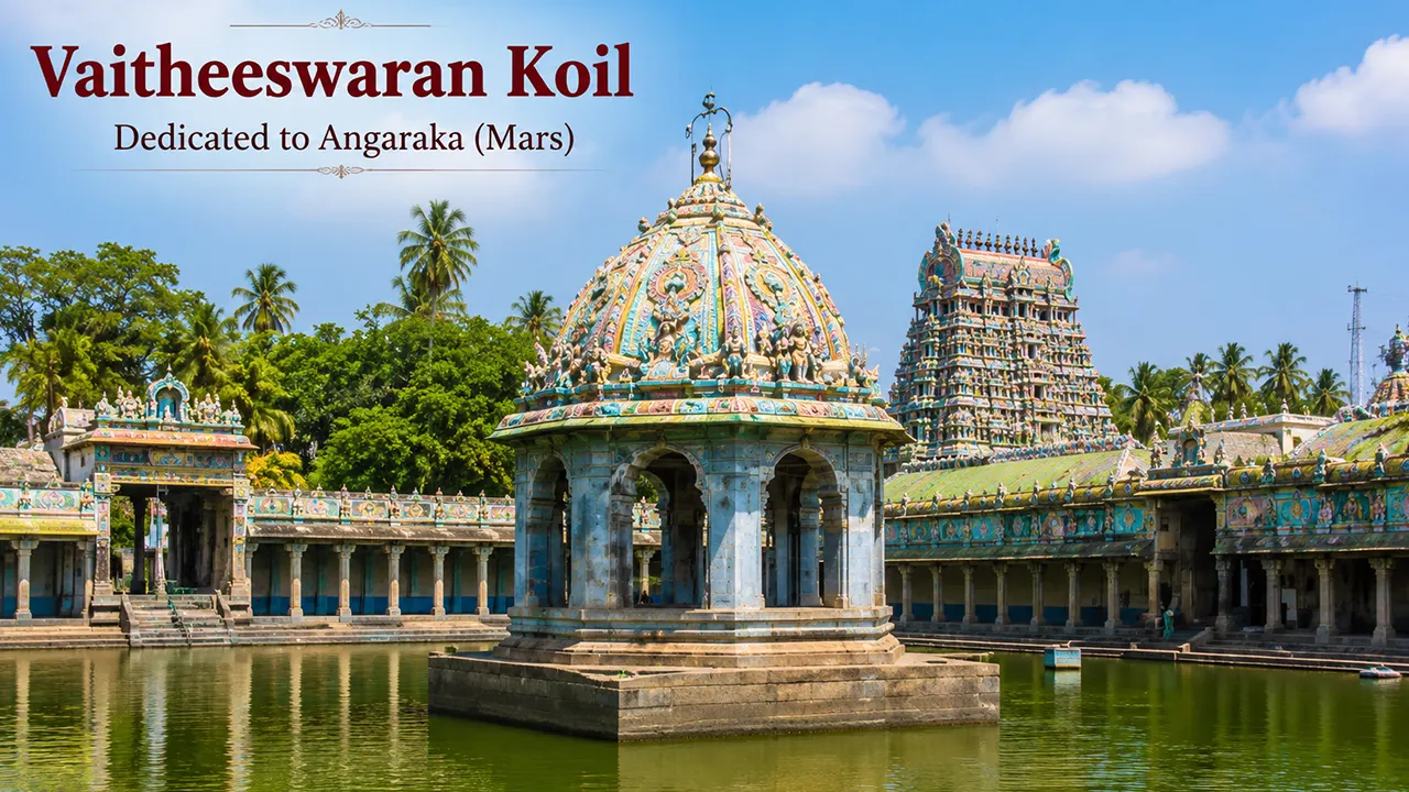 Navagraha Temple Tour Package Tamil Nadu - Vaitheeswaran Koil
